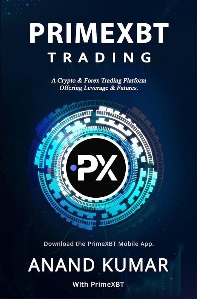 Mastering PrimeXBT Forex Trading Strategies and Insights